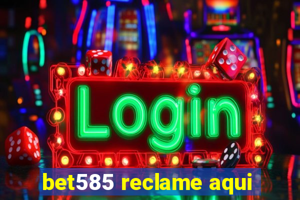 bet585 reclame aqui